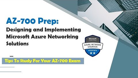 AZ-700 Exam Prep & Practice Guide | Ace Microsoft Azure Networking Certification