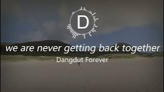 Taylor Swift - We Are Never Ever Getting Together Koplo Version (Dangdut Forever Edit)