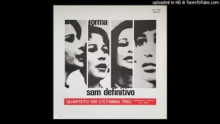 Quarteto em Cy / Tamba Trio -  Eu Vim Da Bahia