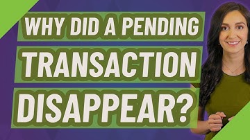 Why did a pending transaction disappear?
