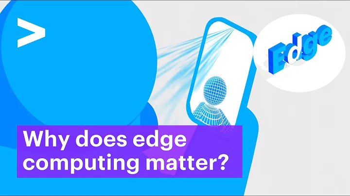 Why does Edge Computing matter?