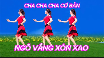 CHA CHA CHA CƠ BẢN DÀNH CHO NGƯỜI MỚI TẬP 💕NGÕ VẮNG XÔN XAO