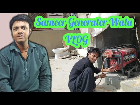 Sameer Generator Wala-Vlog #