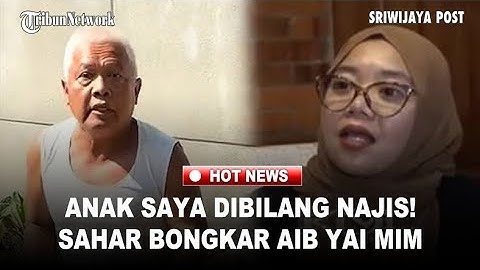 PEMBELAAN SAHARA Sebut Yai Mim Teriak Najis ke Anaknya Hingga Hina fisik Dirinya