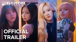 BLACKPINK THE GAME OFFICIAL TRAILER VIDEO