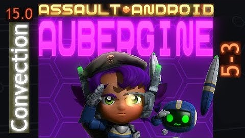 Assault Android Cactus: Aubergine vs. Convection S+ (15.0)