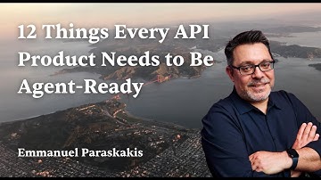 12 Things Every API Product Needs to Be Agent Ready
