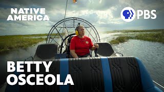Miccosukee Culture and the Everglades with Betty Osceola | Native America | PBS