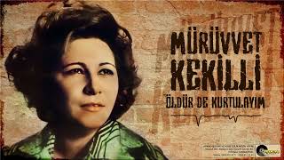Mürüvvet Kekilli - Öldürde Kurtulayım