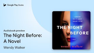 The Night Before: A Novel by Wendy Walker · Audiobook preview
