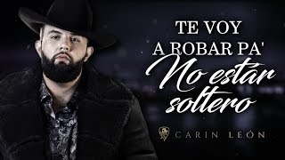 (LETRA) ¨TE VOY A ROBAR¨ - Carin León (Lyric Video)