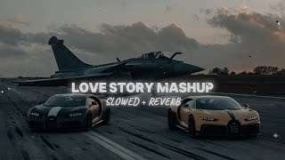Love Story Mashup (Slowed   Reverb) - Imran Khan x Shubh | Punjabi Song