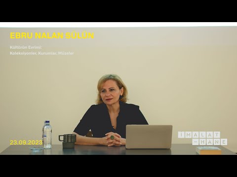 Ebru Nalan Sülün - Kültürün Evrimi: Koleksiyonerler, Kurumlar, Müzeler