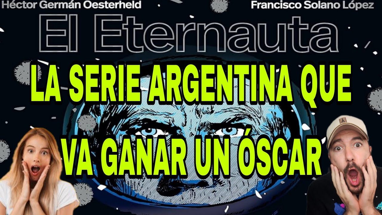 Español REACCIONA a LA MEJOR SERIE ARGENTINA DE LA HISTORIA - EL ETERNAUTA