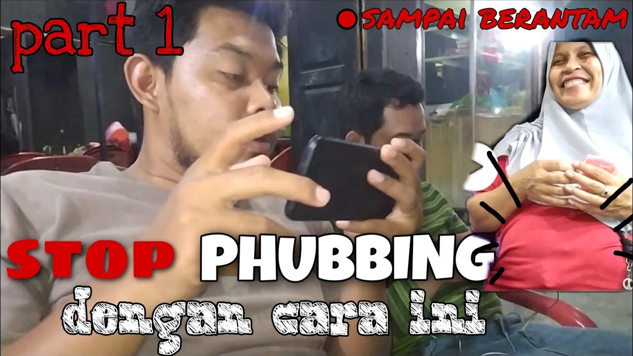 STOP PHUBBING !!!... PEDULI SEKITAR !!! - YouTube