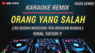 Karaoke Orang Yang Salah - Luvia Band Nada Cewek Versi Dj Remix