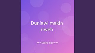Duniawi makin riweh