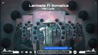 Lambada Ft Bomatics  Viet Louis Remix  Nhc Nn Hot Tiktok 2022  Fussi 