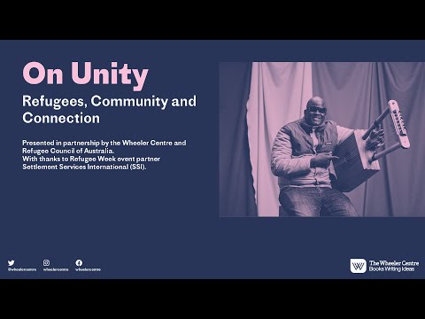On Unity: Refugees, Community and Connection