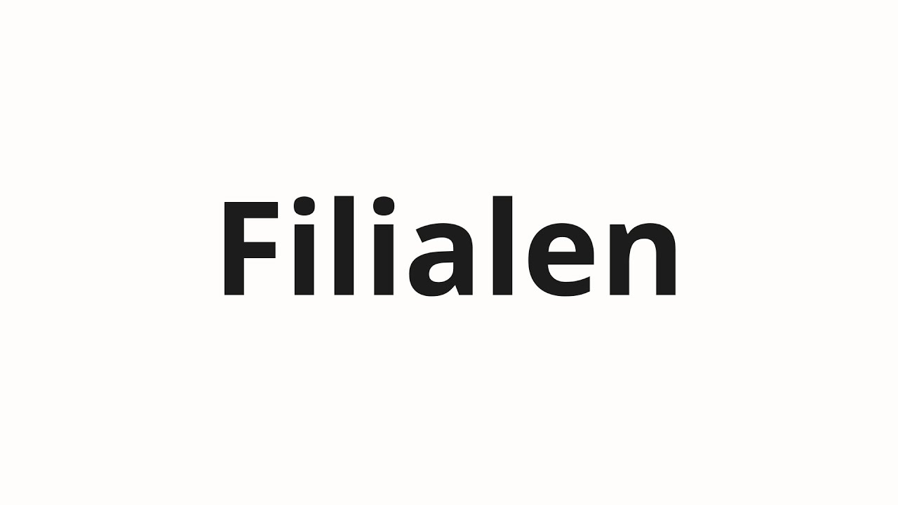 Как произносить Filialen