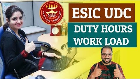 ESIC UDC Duty Hours & Workload #ESIC #ESIC_UDC #ESIC_2022