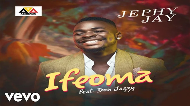 Jephy Jay - IFEOMA ft. Don Jazzy