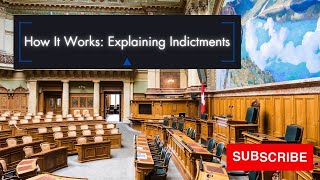 How It Works Explaining Indictments