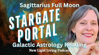 Sagittarius Full Moon Galactic Astrology STARGATE PORTAL May 2026