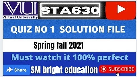 Sta630 || Quiz 1 || solution fall 2021