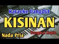 KISINAN - KARAOKE || NADA PRIA COWOK || Dangdut Koplo || Audio HQ || Live Keyboard