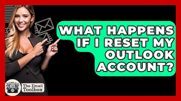 What Happens If I Reset My Outlook Account? - TheEmailToolbox.com