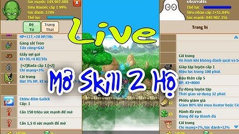 Ngọc Rồng Online - Mở Skill 2 Hộ Thằng e - Hóng Skill Nào - Giao Lưu