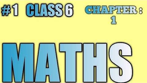 CLASS 6 MATHS CHAPTER 1 KNOWING OUR NUMBERS | NCERT | ENGLISH MEDIUM | GREATEST AND SMALLEST NUMBERS