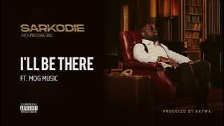 Sarkodie - I'll Be There (feat. MOGmusic) [Audio slide]