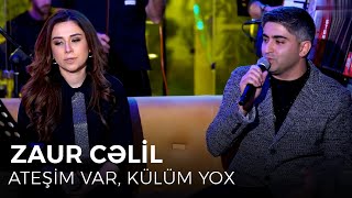 Zaur Cəlil & Leyla Rəhimova – Atəşim Var, Külüm Yox Resimi