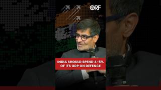 India Should Spend 4-5% of its GDP on Defence