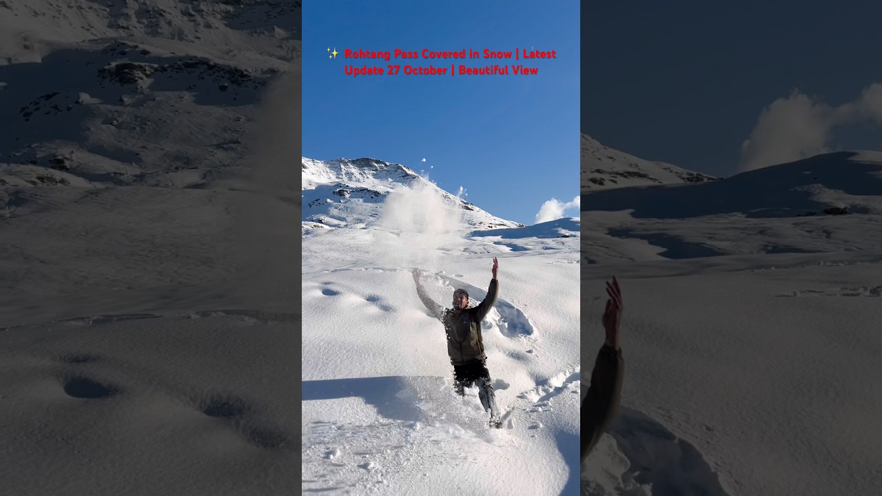 ✨ Rohtang Pass Covered in Snow | Latest Update 27 October | Beautiful View 