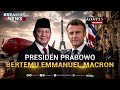 Ulasan Pagi - Presiden Prabowo Bertemu Macron, Iran VS AS-Israel Kembali Memanas!