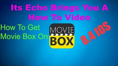 How To Get Movie Box For 8.4 On IOS Without Jailbroken