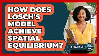 How Does Losch's Model Achieve Spatial Equilibrium?