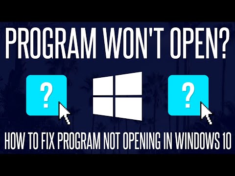 Program Won't Open? How to Fix Apps not Opening/Working in Windows 10