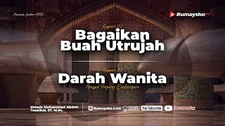Bagaikan Buah Utrujah dan Darah Wanita - Ustadz Muhammad Abduh Tuasikal