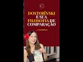 DOSTOIÉVSKI E SUA FILOSOFIA DA COMPARAÇÃO