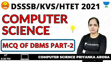 MCQ of DBMS | Part - 2 | Computer Science | Target DSSSB/KVS/ALLTET 2021 | Priyanka Arora