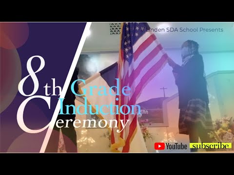 Linden SDA School Presents: 8th Grade Induction 2021-2022