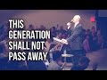 "This Generation Shall Not Pass Away" - Rev. Lee Stoneking