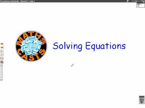 Solving Equations Mathscasts