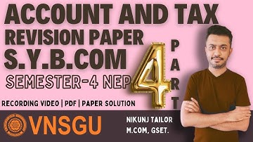 ACCOUNT AND TAXATION PART-4 | MARCH 2024 PAPER SOLUTION | SY.B.COM SEM-4 NEP | VNSGU