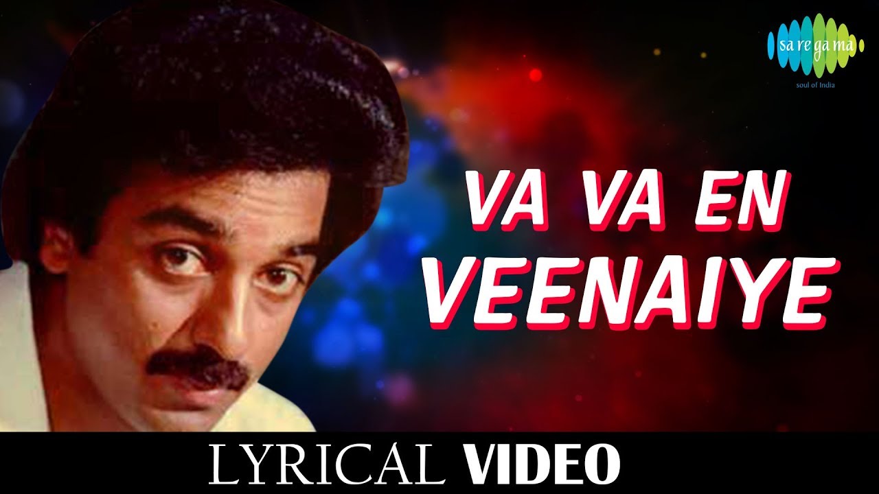 Va Va En Veenaiye Lyrical Song  Kamal Haasan Songs  Tamil Super Hit Song