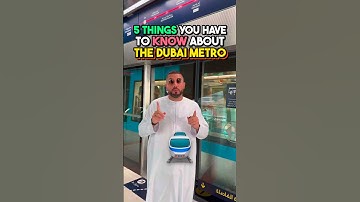 5 THINGS YOU HAVE TO KNOW ABOUT THE DUBAI METRO